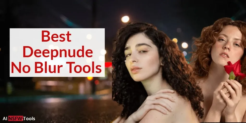 Best Deepnude No Blur Tools